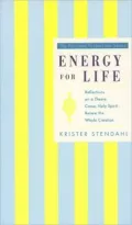 Energy for Life: Reflections on a Theme  "Come Holy Spirit, Renew the Whole Creation"