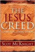 The Jesus Creed: Loving God, Loving Others
