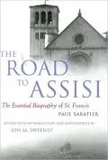 Road To Assisi The Essential Biography Of St. Francis