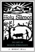 Holy Silence: The Gift of Quaker Spirituality