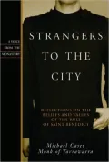 Strangers to the City: Reflections on the Beliefs and Values of the Rule of St. Benedict