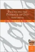Practicing the Presence of God: Learn to Live Moment-by-Moment
