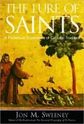 Lure of Saints: A Protestant Experience of Catholic Tradition