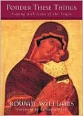 Ponder These Things: Praying with Icons of the Virgin