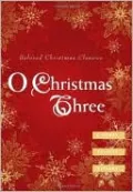 O Christmas Three: O. Henry, Tolstoy, and Dickens