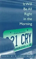 It Will Be All Right in the Morning : Poems