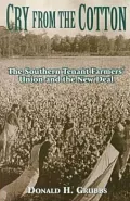 Cry from the Cotton: The Southern Tenant Farmers' Union and the New Deal ( Southern History Series)