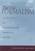 Old Formalism : Character in Contemporary American Poetry
