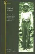 Bearing Witness: Memories of Arkansas Slavery Narrarives From the 1930s WPA Collection