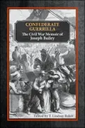 Confederate Guerrilla: The Civil War Memoir of James Bailey