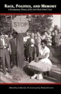 Race, Politics and Memory: A Documentary History of the Little Rock School Crisis