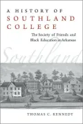A History of Southland College: The Society of Friends and Black Education in Arkansas
