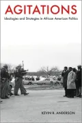 Agitations: Ideologies and Strategies in African American Politics