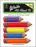 Write All About It: Activities for the Writing Process Grades 4, 5, 6
