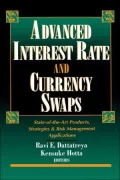 Advanced Interest Rate and Currency Swaps : State-of-the-Art Products, Strategies and Risk Management Applications