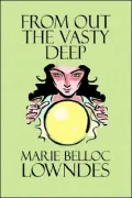 From Out the Vasty Deep