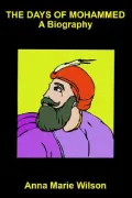 The Days of Mohammed: A Biography