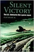 Silent Victory: The U.S. Submarine War against Japan