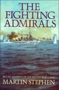 Fighting Admirals: British Admirals of the Second World War