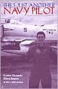 She's Just Another Navy Pilot: An Aviator's Sea Journal