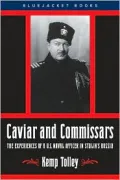 Caviar and Commissars: The Experiences of a U. S. Naval Officer in Stalin's Russia