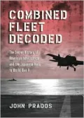 Combined Fleet Decoded The Secret History of American Intelligence and the Japanese Navy in ...