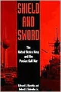 Shield and Sword: The United States Navy and the Persian Gulf War