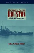 The Battle to Save the Houston : October 1944 to March 1945