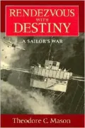 Rendezvous with Destiny : A Sailor's War