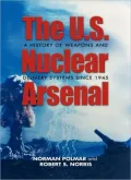 U.S. Nuclear Arsenal: A History of Weapons and Delivery Systems Since 1945