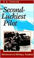 Second-Luckiest Pilot: Adventures in Military Aviation
