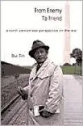 From Enemy to Friend: A North Vietnamese Perspective on the War