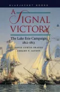 A Signal Victory: The Lake Erie Campaign, 1812-1813