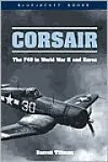 Corsair : The F4U in World War II and Korea
