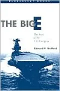 The Big E: The Story of the USS Enterprise
