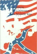 The Union, the Confederacy and the Atlantic Rim