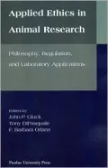 Applied Ethics in Animal Research: Philosophy, Regulation, and Laboratory Applications