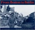 From Boston to Berlin: A Journey Through World War II in Images and Words