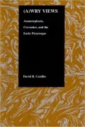 (A) Wry Views : Anamorphosis, Cervantes and the Early Picaresque