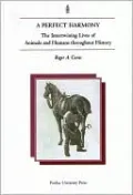 A Perfect Harmony: The Intertwining Lives of Animals and Humans Throughout History
