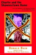 Charlie and the Shawneetown Dame : Love and Madness in the Roaring Twenties