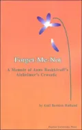 Forget-Me-Not: A Memoir of Anne Bashkiroff's Alzheimer's Crusade