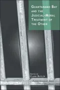 Guantanamo Bay and the Judicial-Moral Treatment of the Other