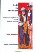 Amid the Alien Corn: An Intrepid Englishman in the Heart of America