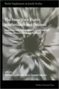 The New York Public Intellectuals and Beyond : Exploring Liberal Humanism, Jewish Identity, and the American Protest Tradition