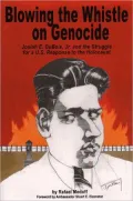Blowing the Whistle on Genocide : Josiah E. Dubois, Jr., and the Struggle for a U.S. Response to the Holocaust