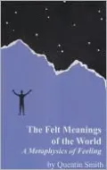 Felt Meanings of the World: A Metaphysics of Feeling