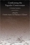 Confronting the Yugoslav Controversies: A Scholars' Initiative, Second Edition