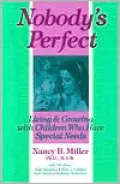 Nobody's Perfect: Living and Growing with Children Who Have Special Needs