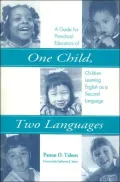 One Child, Two Languages A Guide for Preschool Educators of Children Learning English As a S...